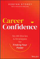 Career Confidence: No-BS Stories and Strategies for Finding Your Power 1394219989 Book Cover