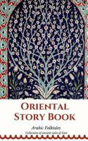 Oriental Story Book. Arabic Folktales: Collection of ancient tales of East 1975644077 Book Cover
