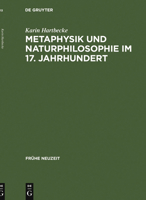 Metaphysik Und Naturphilosophie Im 17. Jahrhundert: Francis Glissons Substanztheorie in Ihrem Ideengeschichtlichen Kontext 3484366133 Book Cover