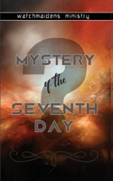 MYSTERY OF THE SEVENTH DAY B0C7J4W41S Book Cover