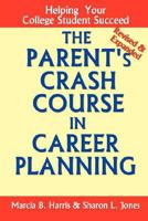 The Parent's Crash Course in Career Planning 0615163378 Book Cover