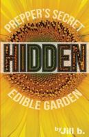 Hidden: Prepper's Secret Edible Garden (B&W Edition) 1535134399 Book Cover