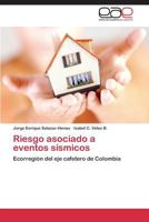 Riesgo Asociado a Eventos Sismicos 3847362046 Book Cover