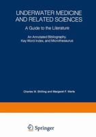 Underwater Medicine and Related Sciences: A Guide to the Literature An Annotated Bibliography, Key Word Index, and Microthesaurus 1468485024 Book Cover