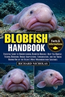BLOBFISH HANDBOOK: Essential Guide to Understanding Blobfish Biology, Deep-Sea Habitat, Feeding Behavior, Unique Adaptations, Conservation, and the ... of the Ocean’s Most Misunderstood Creatures B0HJTYLSCL Book Cover