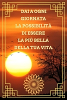 Frasi Belle: Scrivere i tuoi sogni, i tuoi progetti e le tue note quo a ogni giornata  la possibilità  di essere  la più bella  della tua vita 15cm X ... luminose, qualità . (Italian Edition) 1674316887 Book Cover