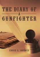 The Diary of a Gunfighter 1450294766 Book Cover