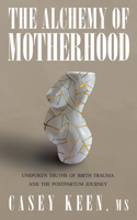 Alchemy of Motherhood 1947976672 Book Cover
