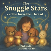 The Snuggle Stars and The Invisible Thread B0FSR36M7T Book Cover
