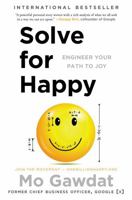 Solve for happy: engineer your path to joy 1509809953 Book Cover