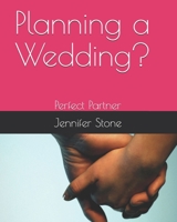 Planning a Wedding?: Perfect Partner B08XH2JL4V Book Cover