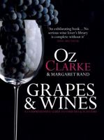 GRAPES AND WINES: A Comprehensive Guide to Varieties and Flavours: 0 1862058350 Book Cover
