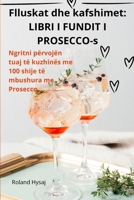 Flluskat dhe kafshimet: LIBRI I FUNDIT I PROSECCO-s (Albanian Edition) 183611043X Book Cover
