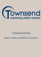 Townsend Method: Patient's Guide to Addiction Treatment 0980089115 Book Cover