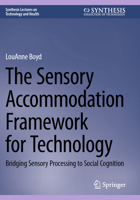 The Sensory Accommodation Framework for Technology: Bridging Sensory Processing to Social Cognition 3031488423 Book Cover