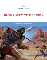 The Gospel Project for Kids: Older Kids Leader Guide - Volume 4: From Unity to Division: 1 Samuel - 1 Kings 1087758270 Book Cover