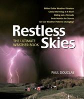 Restless Skies: The Ultimate Weather Book 1402752237 Book Cover