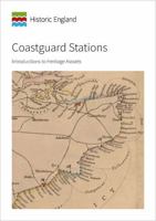 Coastguard Stations: Introductions to Heritage Assets (Historic England Guidance) 1848024517 Book Cover