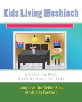 Kids Living Moshiach: Made by kids, for kids 1721982140 Book Cover