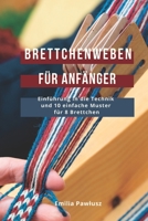 Brettchenweben für Anfänger: Einführung in die Technik und 10 einfache Muster für 8 Brettchen B0BYB8XJCQ Book Cover