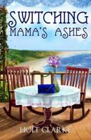 Switching Mama's Ashes 0997933526 Book Cover