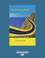 The Screaming Middle: A Memoir in Verse of a Very Strange Year (Large Print 16pt) 1525230158 Book Cover