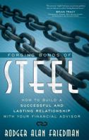 Forging Bonds of Steel: How to Build a Successful and Lasting Relationship with Your Financial Advisor 0692670696 Book Cover