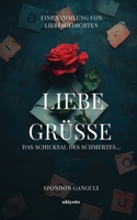 LIEBE GRÜSSE Das Schicksal des Schmerzes (German Edition) B0F5T5CTGY Book Cover