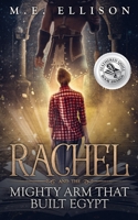 Rachel and the Mighty Arm That Built Egypt 1981059407 Book Cover