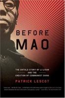 Before Mao: The Untold Story of Li Lisan and the Creation of Communist China 0060084650 Book Cover