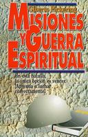 Misiones y Guerra Espiritual: En Esta Batalla, la Unica Opcion Es Vencer 1588020916 Book Cover