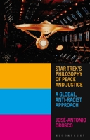 Star Trek's Philosophy of Peace and Justice: A Global, Anti-Racist Approach 1350236802 Book Cover
