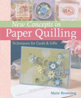 New Concepts in Paper Quilling: Techniques for Cards & Gifts 1402735103 Book Cover