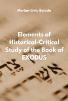 ELEMENTS OF HISTORICAL-CRITICAL STUDY OF THE BOOK OF EXODUS B0GM3GXPHP Book Cover