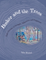 Busker and the Trees: Eight Decades of Struggle, Adaptation and Happiness 1039124186 Book Cover