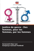 Justice de genre - Des femmes, pour les femmes, par les femmes (French Edition) 6207972856 Book Cover