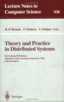 Theory and Practice in Distributed Systems: International Workshop, Dagstuhl Castle, Germany, September 5 - 9, 1994. Selected Papers (Lecture Notes in Computer Science) 3540600426 Book Cover