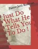 Just Do What He Tells You To Do ! B094P7SRF9 Book Cover