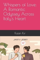 Whispers of Love: A Romantic Odyssey Across Italy's Heart B0CV8F4FJ4 Book Cover
