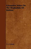 Exhaustive Notes on the Meghaduta of Kalidas 1444640364 Book Cover