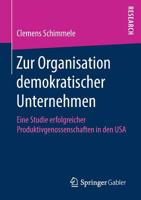 Zur Organisation demokratischer Unternehmen: Eine Studie erfolgreicher Produktivgenossenschaften in den USA (German Edition) 3658260149 Book Cover