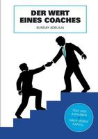 Der Wert des Coaches: In diesem Leben brauchen wir keine Fans, sondern Coaches 3739249056 Book Cover