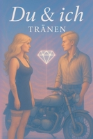 Du & Ich: Tränen (German Edition) B0FH78RVTN Book Cover