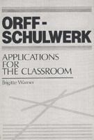 Orff-Schulwerk: Applications for the Classroom 0136398243 Book Cover