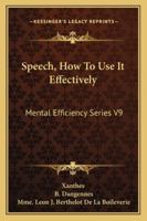 Speech How to Use It Effectively 1434416151 Book Cover