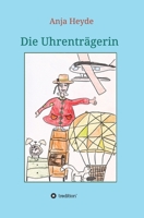Die Uhrenträgerin 3748298994 Book Cover
