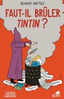 Faut-il brûler Tintin ? (French Edition) B0BHS3MD1Y Book Cover