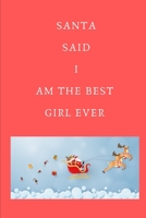 Santa Said I Am the Best Girl : Merry Christmas! 1710536330 Book Cover