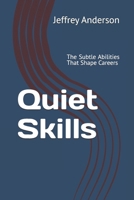 Quiet Skills: The Subtle Abilities That Shape Careers B0GSGN2ZQY Book Cover
