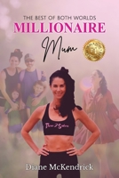 Millionaire Mum: The Best of Both Worlds 1922597651 Book Cover